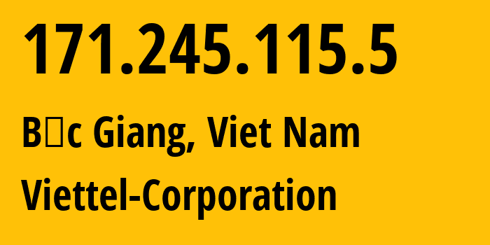 IP-адрес 171.245.115.5 (Бакзянг, Бакзянг, Вьетнам) определить местоположение, координаты на карте, ISP провайдер AS7552 Viettel-Corporation // кто провайдер айпи-адреса 171.245.115.5
