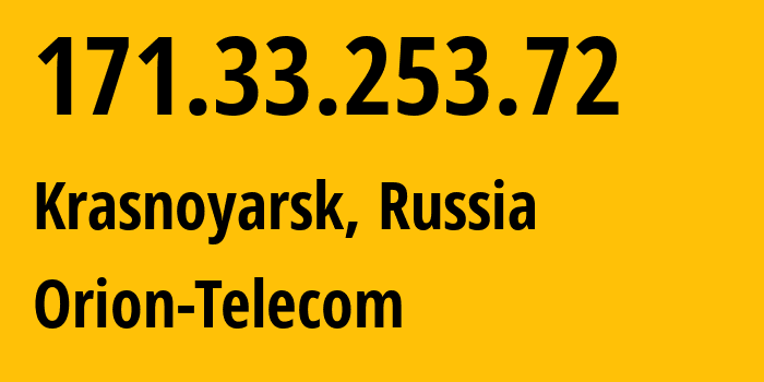 IP address 171.33.253.72 (Krasnoyarsk, Krasnoyarsk Krai, Russia) get location, coordinates on map, ISP provider AS31257 Orion-Telecom // who is provider of ip address 171.33.253.72, whose IP address