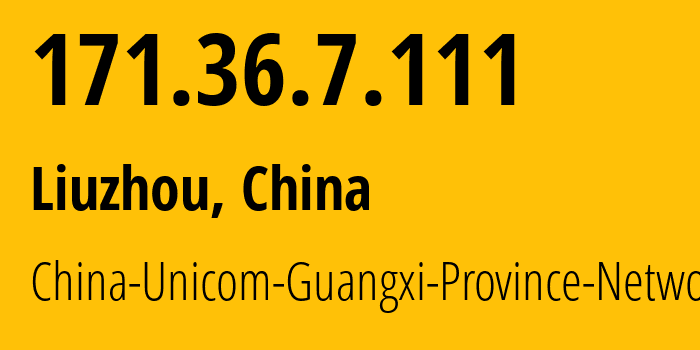 IP-адрес 171.36.7.111 (Liuzhou, Guangxi, Китай) определить местоположение, координаты на карте, ISP провайдер AS4837 China-Unicom-Guangxi-Province-Network // кто провайдер айпи-адреса 171.36.7.111