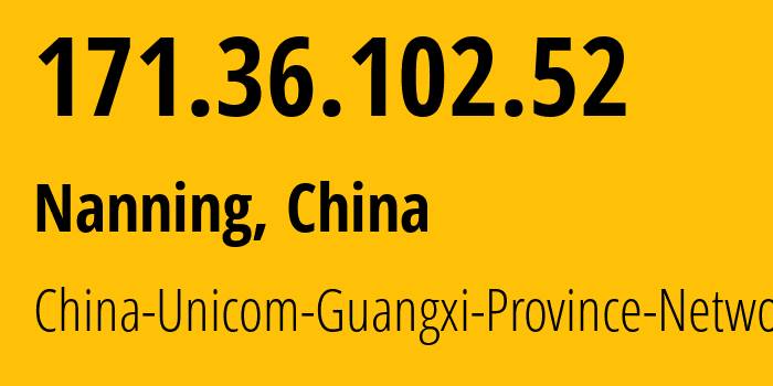 IP-адрес 171.36.102.52 (Наньнин, Гуанси, Китай) определить местоположение, координаты на карте, ISP провайдер AS4837 China-Unicom-Guangxi-Province-Network // кто провайдер айпи-адреса 171.36.102.52