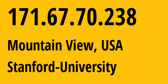 IP-адрес 171.67.70.238 (Маунтин-Вью, Калифорния, США) определить местоположение, координаты на карте, ISP провайдер AS32 Stanford-University // кто провайдер айпи-адреса 171.67.70.238