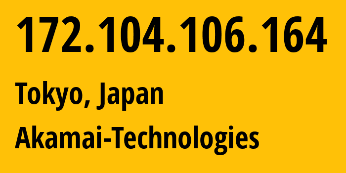 IP-адрес 172.104.106.164 (Токио, Токио, Япония) определить местоположение, координаты на карте, ISP провайдер AS63949 Akamai-Technologies // кто провайдер айпи-адреса 172.104.106.164