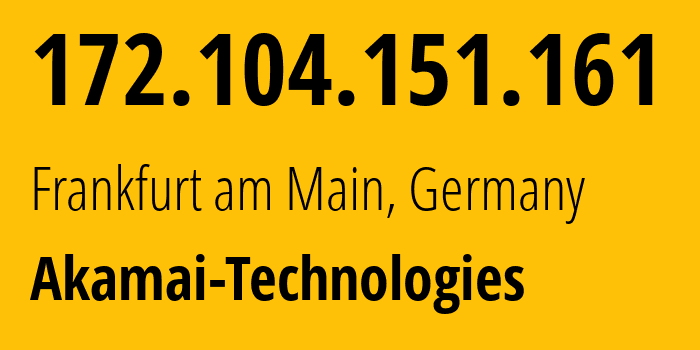 IP address 172.104.151.161 (Frankfurt am Main, Hesse, Germany) get location, coordinates on map, ISP provider AS63949 Akamai-Technologies // who is provider of ip address 172.104.151.161, whose IP address