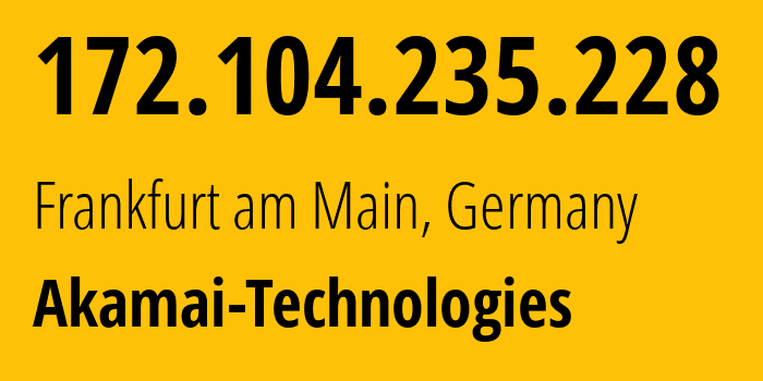 IP-адрес 172.104.235.228 (Франкфурт, Гессен, Германия) определить местоположение, координаты на карте, ISP провайдер AS63949 Akamai-Technologies // кто провайдер айпи-адреса 172.104.235.228