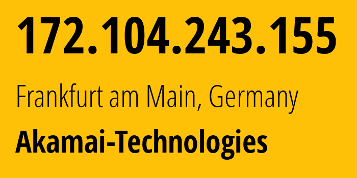 IP-адрес 172.104.243.155 (Франкфурт, Гессен, Германия) определить местоположение, координаты на карте, ISP провайдер AS63949 Akamai-Technologies // кто провайдер айпи-адреса 172.104.243.155