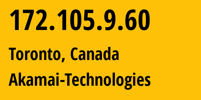 IP-адрес 172.105.9.60 (Торонто, Онтарио, Канада) определить местоположение, координаты на карте, ISP провайдер AS63949 Akamai-Technologies // кто провайдер айпи-адреса 172.105.9.60