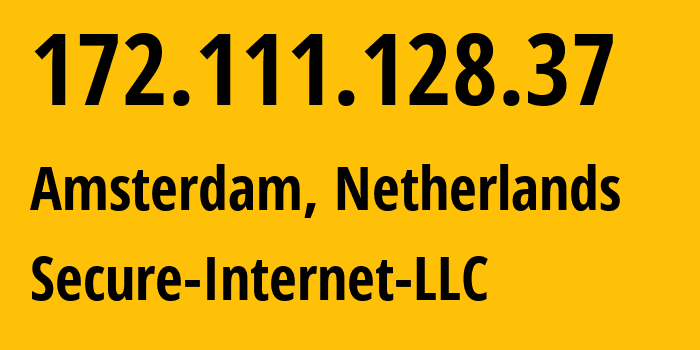 IP-адрес 172.111.128.37 (Амстердам, Северная Голландия, Нидерланды) определить местоположение, координаты на карте, ISP провайдер AS9009 Secure-Internet-LLC // кто провайдер айпи-адреса 172.111.128.37