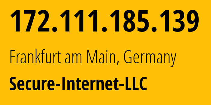 IP-адрес 172.111.185.139 (Франкфурт, Гессен, Германия) определить местоположение, координаты на карте, ISP провайдер AS9009 Secure-Internet-LLC // кто провайдер айпи-адреса 172.111.185.139