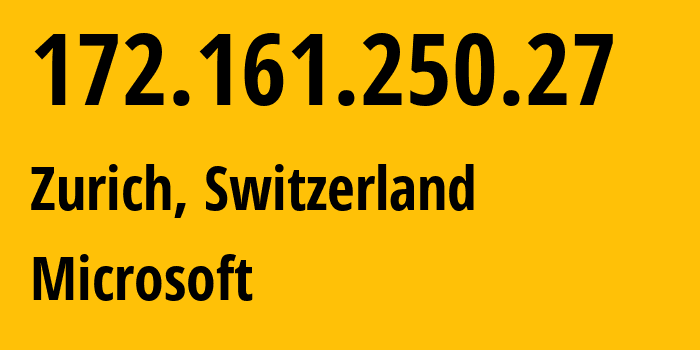 IP address 172.161.250.27 (Zurich, Zurich, Switzerland) get location, coordinates on map, ISP provider AS8075 Microsoft // who is provider of ip address 172.161.250.27, whose IP address