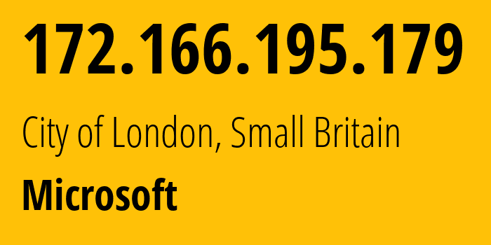 IP address 172.166.195.179 (City of London, England, Small Britain) get location, coordinates on map, ISP provider AS8075 Microsoft // who is provider of ip address 172.166.195.179, whose IP address