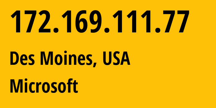 IP-адрес 172.169.111.77 (Де-Мойн, Айова, США) определить местоположение, координаты на карте, ISP провайдер AS8075 Microsoft // кто провайдер айпи-адреса 172.169.111.77