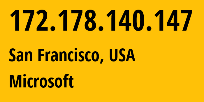 IP-адрес 172.178.140.147 (Сан-Франциско, Калифорния, США) определить местоположение, координаты на карте, ISP провайдер AS8075 Microsoft // кто провайдер айпи-адреса 172.178.140.147