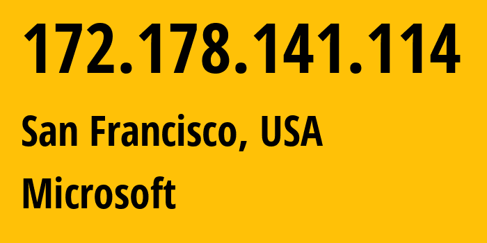 IP-адрес 172.178.141.114 (Сан-Франциско, Калифорния, США) определить местоположение, координаты на карте, ISP провайдер AS8075 Microsoft // кто провайдер айпи-адреса 172.178.141.114