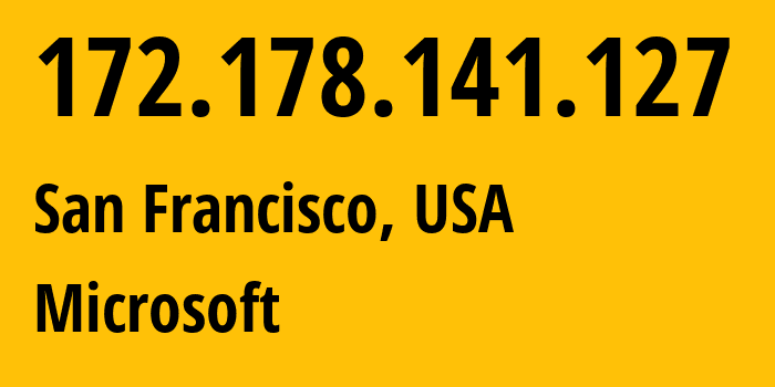 IP-адрес 172.178.141.127 (Сан-Франциско, Калифорния, США) определить местоположение, координаты на карте, ISP провайдер AS8075 Microsoft // кто провайдер айпи-адреса 172.178.141.127