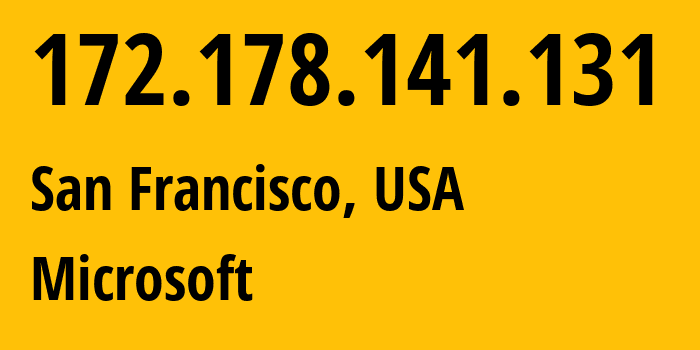 IP-адрес 172.178.141.131 (Сан-Франциско, Калифорния, США) определить местоположение, координаты на карте, ISP провайдер AS8075 Microsoft // кто провайдер айпи-адреса 172.178.141.131