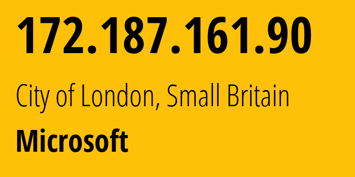 IP address 172.187.161.90 (City of London, England, Small Britain) get location, coordinates on map, ISP provider AS8075 Microsoft // who is provider of ip address 172.187.161.90, whose IP address