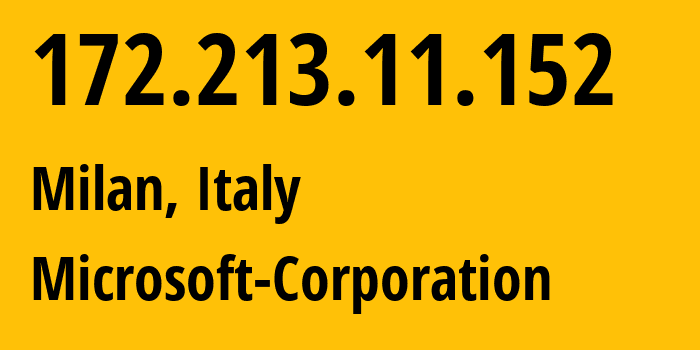 IP-адрес 172.213.11.152 (Милан, Lombardy, Италия) определить местоположение, координаты на карте, ISP провайдер AS8075 MICROSOFT // кто провайдер айпи-адреса 172.213.11.152