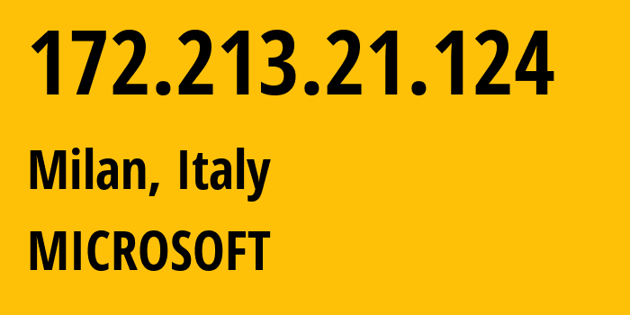 IP-адрес 172.213.21.124 (Милан, Lombardy, Италия) определить местоположение, координаты на карте, ISP провайдер AS8075 MICROSOFT // кто провайдер айпи-адреса 172.213.21.124