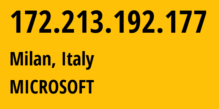 IP address 172.213.192.177 (Milan, Lombardy, Italy) get location, coordinates on map, ISP provider AS8075 Microsoft // who is provider of ip address 172.213.192.177, whose IP address