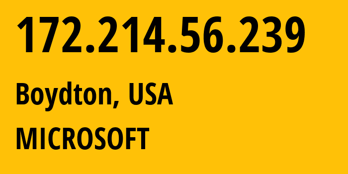 IP address 172.214.56.239 (Boydton, Virginia, USA) get location, coordinates on map, ISP provider AS8075 Microsoft // who is provider of ip address 172.214.56.239, whose IP address