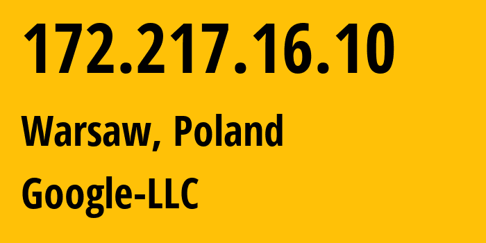 IP-адрес 172.217.16.10 (Варшава, Мазовецкое воеводство, Польша) определить местоположение, координаты на карте, ISP провайдер AS15169 Google-LLC // кто провайдер айпи-адреса 172.217.16.10