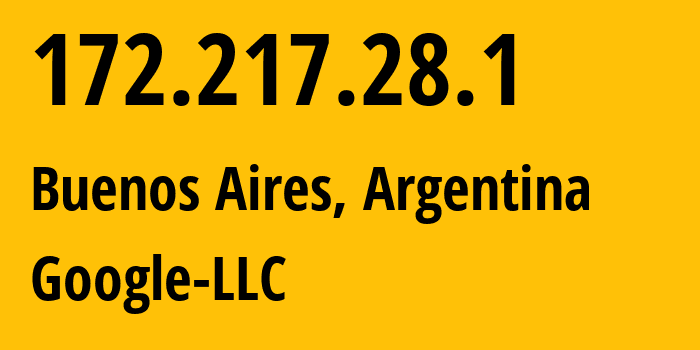 IP address 172.217.28.1 (Buenos Aires, Buenos Aires F.D., Argentina) get location, coordinates on map, ISP provider AS15169 Google-LLC // who is provider of ip address 172.217.28.1, whose IP address