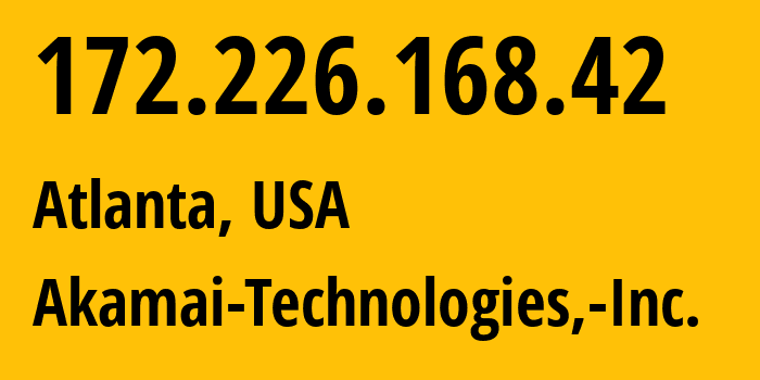 IP address 172.226.168.42 (Atlanta, Georgia, USA) get location, coordinates on map, ISP provider AS36183 Akamai-Technologies,-Inc. // who is provider of ip address 172.226.168.42, whose IP address