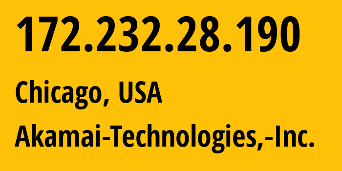 IP-адрес 172.232.28.190 (Чикаго, Иллинойс, США) определить местоположение, координаты на карте, ISP провайдер AS63949 Akamai-Technologies,-Inc. // кто провайдер айпи-адреса 172.232.28.190