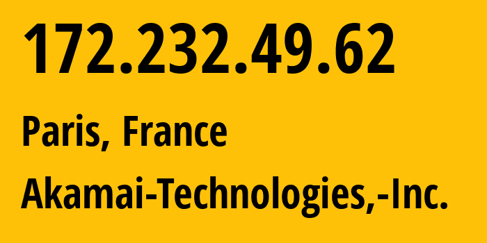 IP address 172.232.49.62 (Paris, Île-de-France, France) get location, coordinates on map, ISP provider AS63949 Akamai-Technologies,-Inc. // who is provider of ip address 172.232.49.62, whose IP address