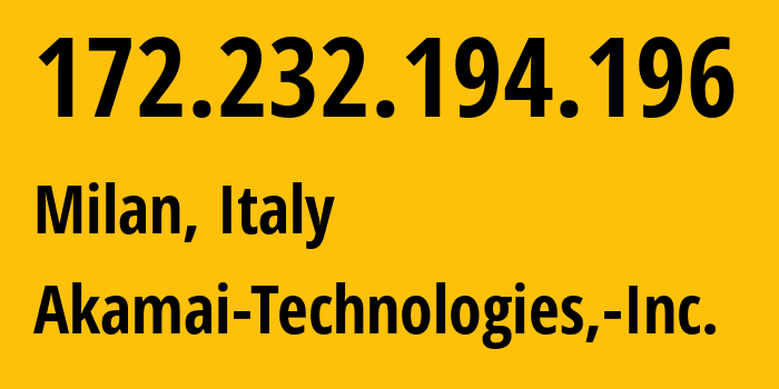 IP address 172.232.194.196 (Milan, Lombardy, Italy) get location, coordinates on map, ISP provider AS63949 Akamai-Technologies,-Inc. // who is provider of ip address 172.232.194.196, whose IP address