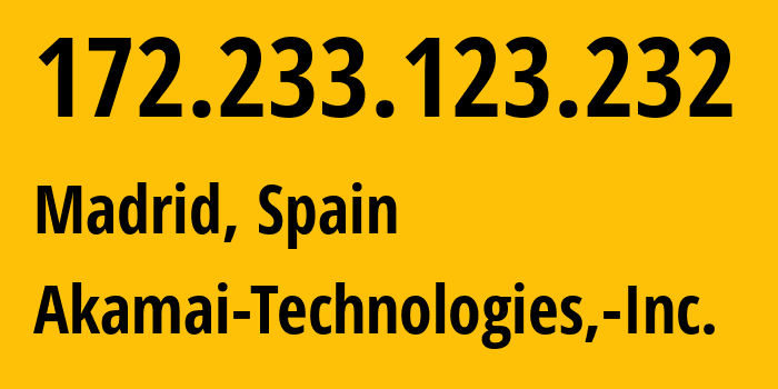 IP address 172.233.123.232 (Madrid, Madrid, Spain) get location, coordinates on map, ISP provider AS63949 Akamai-Technologies,-Inc. // who is provider of ip address 172.233.123.232, whose IP address