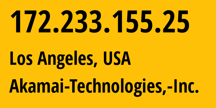 IP-адрес 172.233.155.25 (Лос-Анджелес, Калифорния, США) определить местоположение, координаты на карте, ISP провайдер AS63949 Akamai-Technologies,-Inc. // кто провайдер айпи-адреса 172.233.155.25