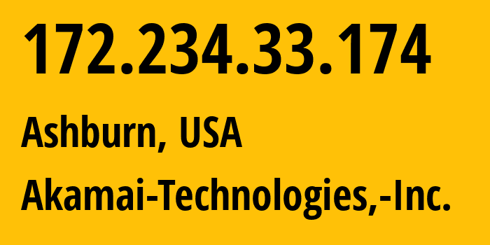 IP-адрес 172.234.33.174 (Ашберн, Вирджиния, США) определить местоположение, координаты на карте, ISP провайдер AS63949 Akamai-Technologies,-Inc. // кто провайдер айпи-адреса 172.234.33.174