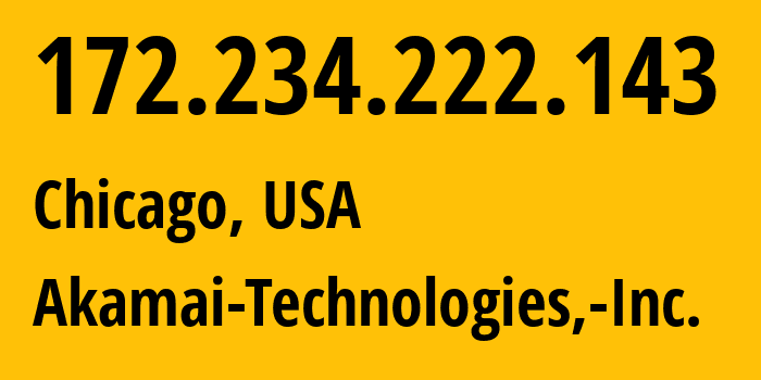 IP-адрес 172.234.222.143 (Чикаго, Иллинойс, США) определить местоположение, координаты на карте, ISP провайдер AS63949 Akamai-Technologies,-Inc. // кто провайдер айпи-адреса 172.234.222.143