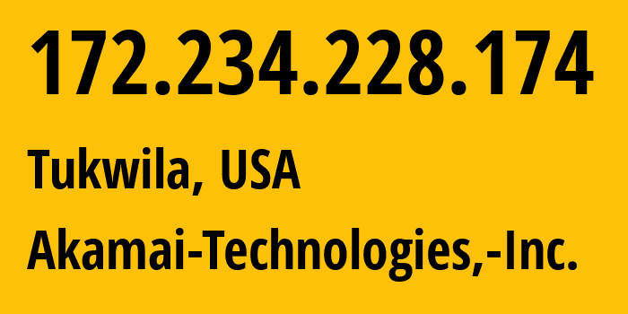 IP address 172.234.228.174 (Tukwila, Washington, USA) get location, coordinates on map, ISP provider AS63949 Akamai-Technologies,-Inc. // who is provider of ip address 172.234.228.174, whose IP address