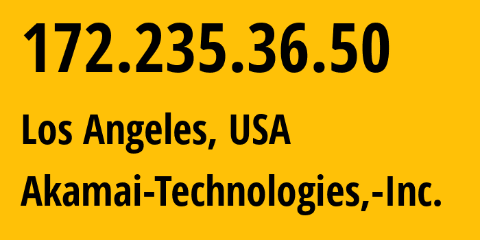 IP address 172.235.36.50 (Los Angeles, California, USA) get location, coordinates on map, ISP provider AS63949 Akamai-Technologies,-Inc. // who is provider of ip address 172.235.36.50, whose IP address