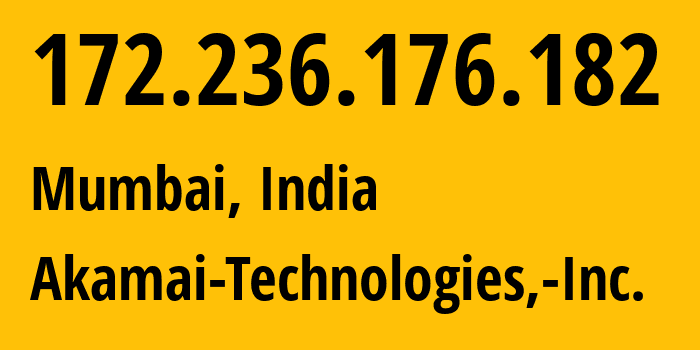 IP address 172.236.176.182 (Mumbai, Maharashtra, India) get location, coordinates on map, ISP provider AS63949 Akamai-Technologies,-Inc. // who is provider of ip address 172.236.176.182, whose IP address