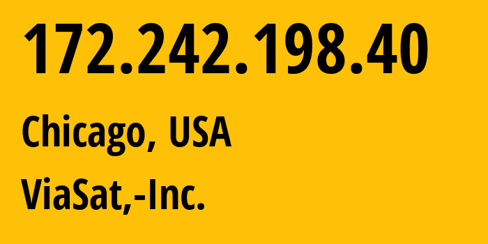 IP-адрес 172.242.198.40 (Чикаго, Иллинойс, США) определить местоположение, координаты на карте, ISP провайдер AS7155 ViaSat,-Inc. // кто провайдер айпи-адреса 172.242.198.40