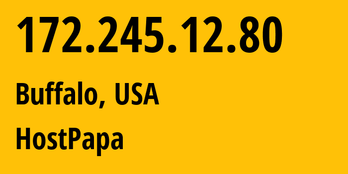 IP address 172.245.12.80 (Buffalo, New York, USA) get location, coordinates on map, ISP provider AS36352 HostPapa // who is provider of ip address 172.245.12.80, whose IP address