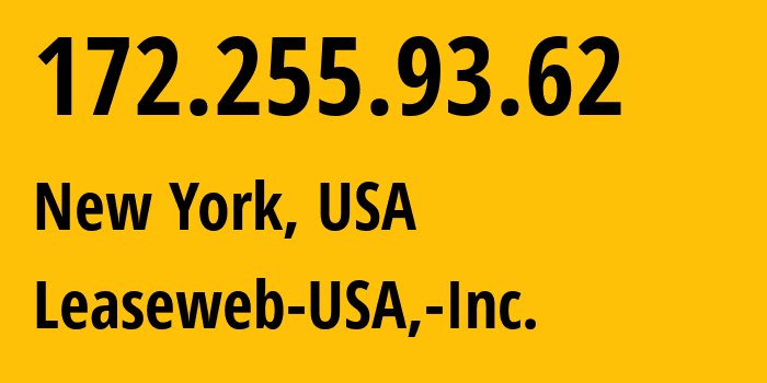 IP address 172.255.93.62 (New York, New York, USA) get location, coordinates on map, ISP provider AS396362 Leaseweb-USA,-Inc. // who is provider of ip address 172.255.93.62, whose IP address