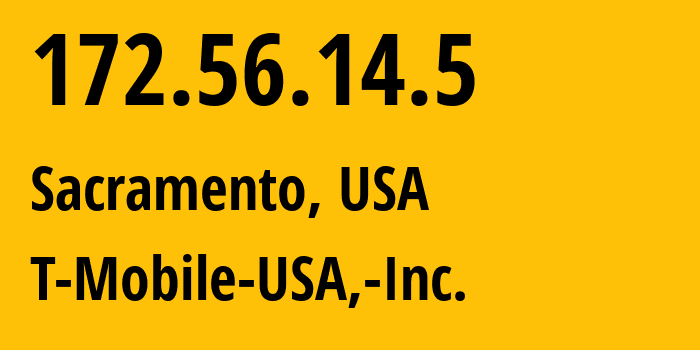 IP-адрес 172.56.14.5 (Сакраменто, Калифорния, США) определить местоположение, координаты на карте, ISP провайдер AS21928 T-Mobile-USA,-Inc. // кто провайдер айпи-адреса 172.56.14.5