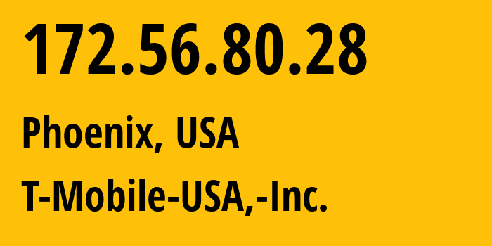 IP address 172.56.80.28 (Phoenix, Arizona, USA) get location, coordinates on map, ISP provider AS21928 T-Mobile-USA,-Inc. // who is provider of ip address 172.56.80.28, whose IP address