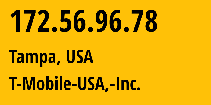 IP-адрес 172.56.96.78 (Тампа, Флорида, США) определить местоположение, координаты на карте, ISP провайдер AS21928 T-Mobile-USA,-Inc. // кто провайдер айпи-адреса 172.56.96.78