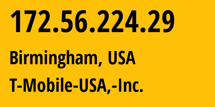 IP-адрес 172.56.224.29 (Бирмингем, Алабама, США) определить местоположение, координаты на карте, ISP провайдер AS21928 T-Mobile-USA,-Inc. // кто провайдер айпи-адреса 172.56.224.29
