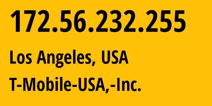 IP-адрес 172.56.232.255 (Эль-Монте, Калифорния, США) определить местоположение, координаты на карте, ISP провайдер AS21928 T-Mobile-USA,-Inc. // кто провайдер айпи-адреса 172.56.232.255