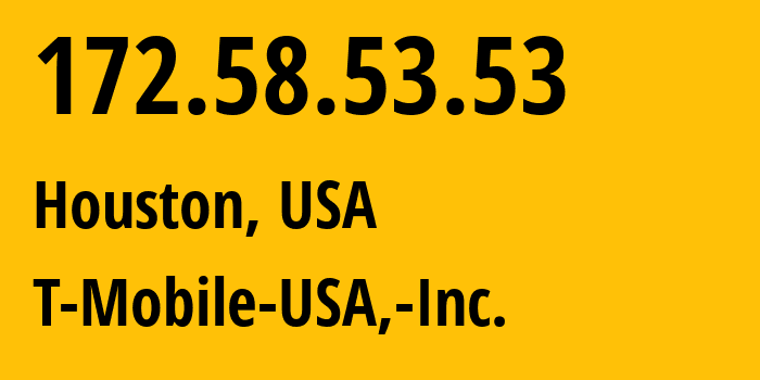 IP address 172.58.53.53 (Houston, Texas, USA) get location, coordinates on map, ISP provider AS21928 T-Mobile-USA,-Inc. // who is provider of ip address 172.58.53.53, whose IP address