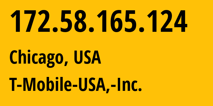 IP address 172.58.165.124 (Chicago, Illinois, USA) get location, coordinates on map, ISP provider AS21928 T-Mobile-USA,-Inc. // who is provider of ip address 172.58.165.124, whose IP address