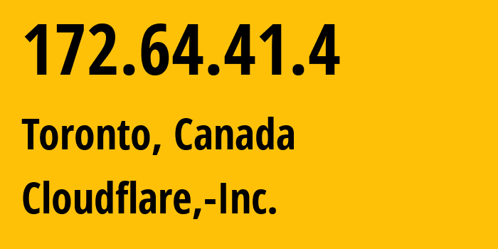 IP-адрес 172.64.41.4 (Торонто, Онтарио, Канада) определить местоположение, координаты на карте, ISP провайдер AS13335 Cloudflare,-Inc. // кто провайдер айпи-адреса 172.64.41.4