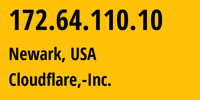 IP address 172.64.110.10 (Newark, New Jersey, USA) get location, coordinates on map, ISP provider AS13335 Cloudflare,-Inc. // who is provider of ip address 172.64.110.10, whose IP address
