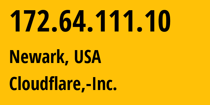 IP-адрес 172.64.111.10 (Ньюарк, Нью-Джерси, США) определить местоположение, координаты на карте, ISP провайдер AS13335 Cloudflare,-Inc. // кто провайдер айпи-адреса 172.64.111.10